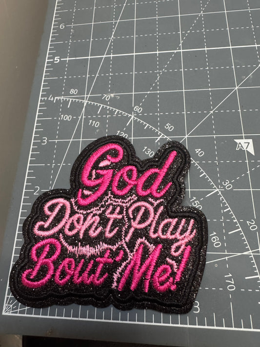 God don’t play me (pink)